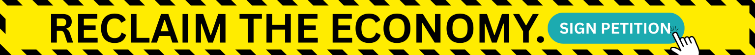 Reclaim the economy. Sign petition.